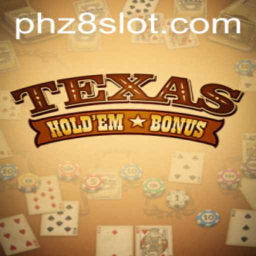 Exploring Texas Hold'em Bonus at Z8Slot